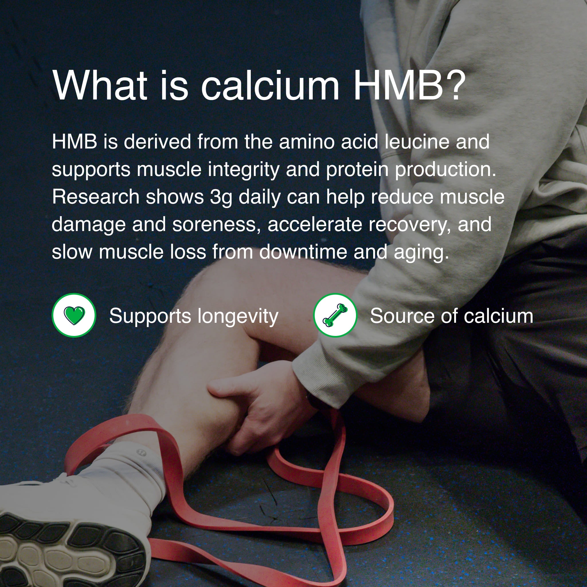 Athlete stretching with resistance bands while explaining calcium HMB, a leucine-derived ingredient that supports muscle recovery, reduces muscle soreness, helps preserve muscle mass, and promotes healthy aging.